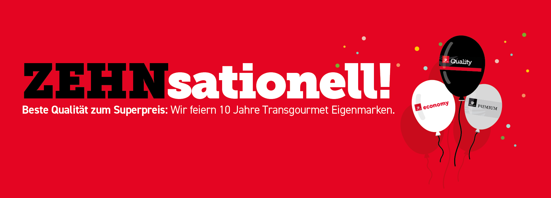 ZEHNsationell - 10 Jahre Transgourmet Eigenmarken