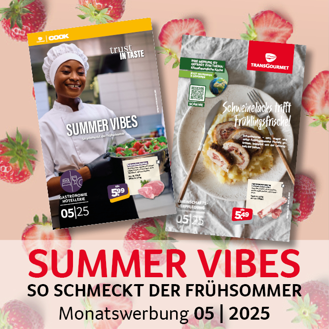 Monatswerbung Mai 2025: Summer Vibes - So schmeckt der Frühsommer.
